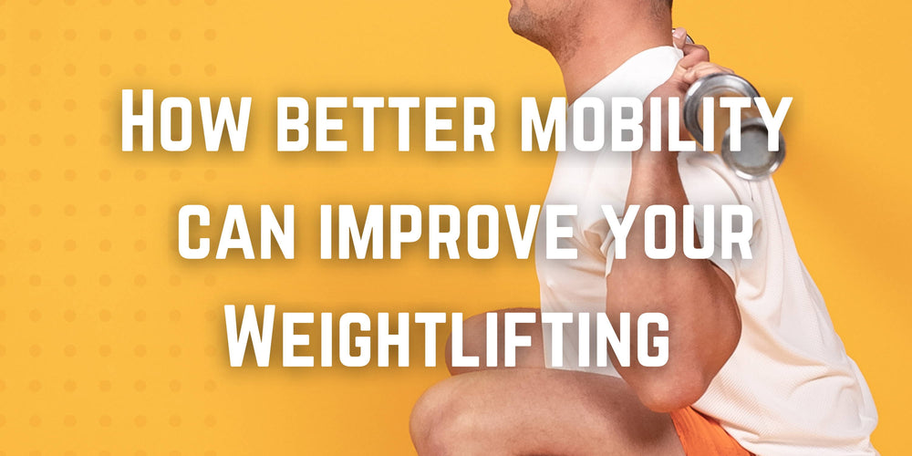 Why should you do Mobility Work as a Weightlifter? Top 3 reasons why Better Mobility could be your Secret to Success