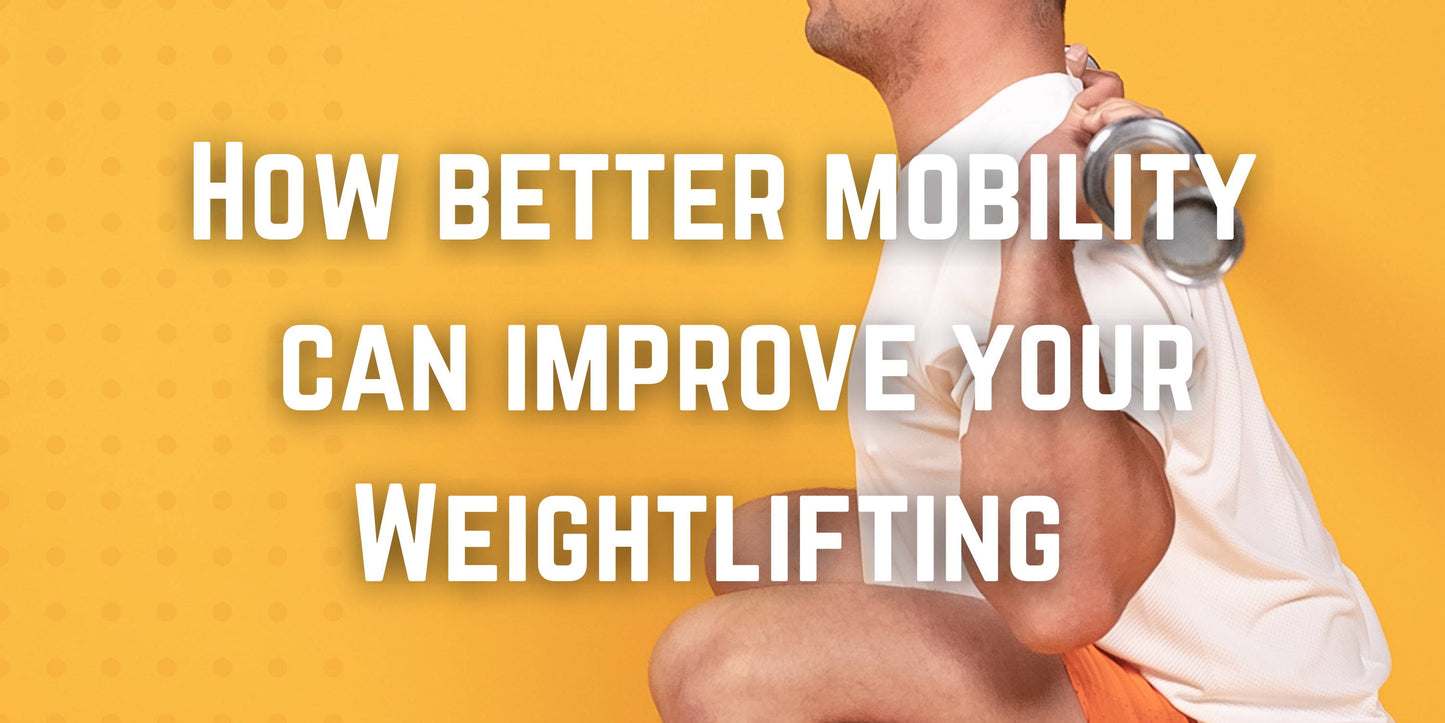 Why should you do Mobility Work as a Weightlifter? Top 3 reasons why Better Mobility could be your Secret to Success